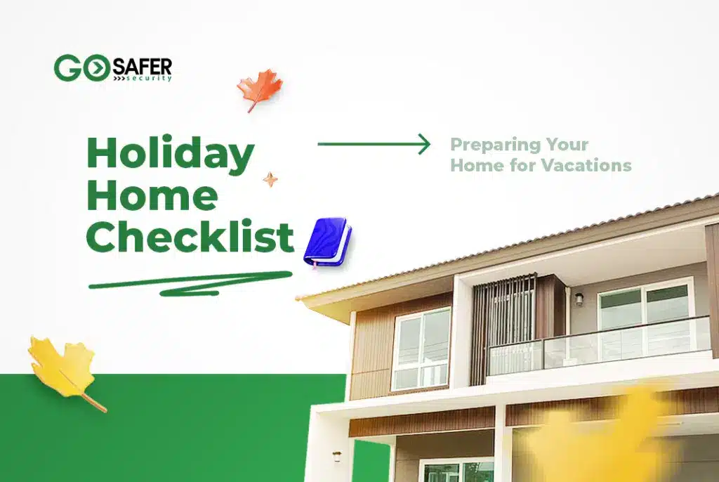 Holiday Home Security Checklist: Preparing Your Home for Vacations
