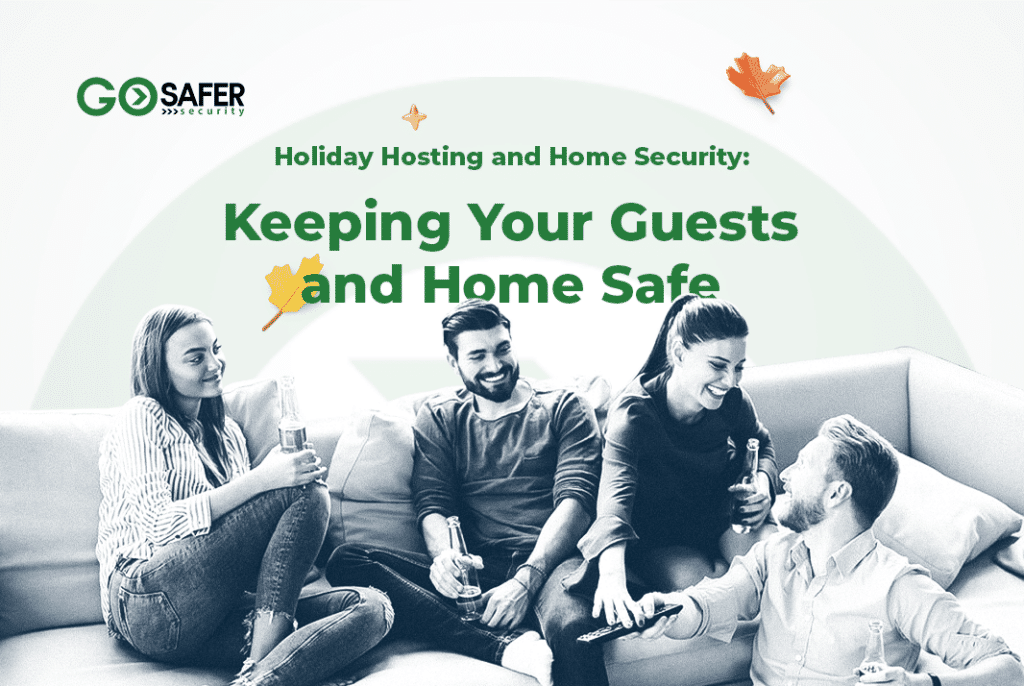Holiday Hosting and Home Security: Keeping Your Guests and Home Safe