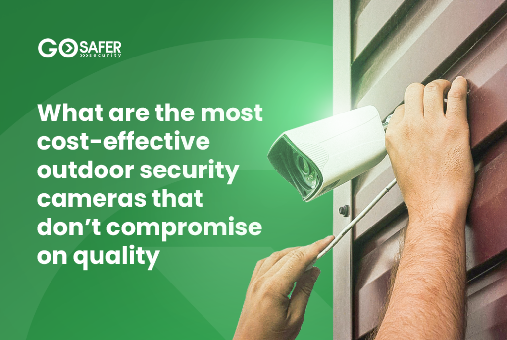 What are the most cost-effective outdoor security cameras that don’t compromise on quality?