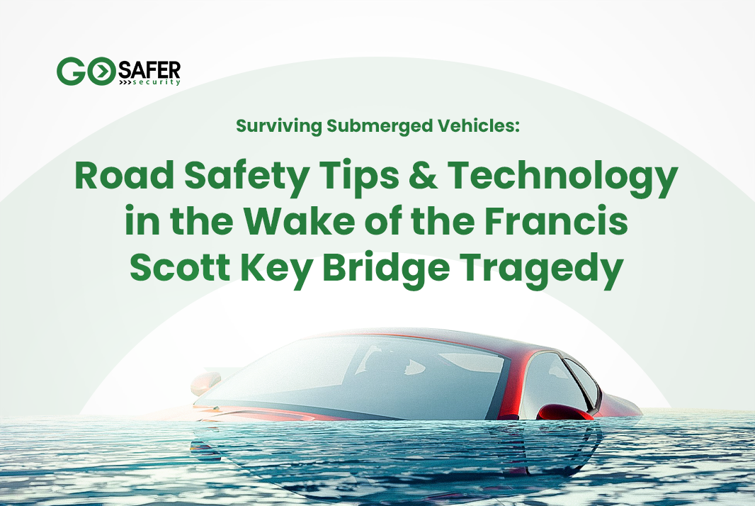 Surviving Submerged Vehicles: Road Safety Tips and Technology in the Wake of the Francis Scott Key Bridge Tragedy